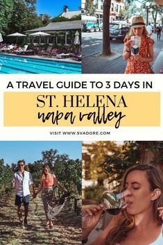 the st helen napa valley with text overlay that reads, a travel guide to 3 days in st helen napa valley