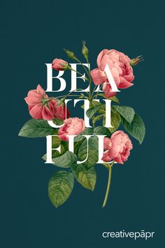 Merging flowers and text, in this case the word beautiful, to produce a floral typography poster Beautiful Typography Design, Rose Typography Design, Botanical Poster Graphic Design, Beauty Typography Design, May Typography, Roses Graphic Design, Floral Typography Design, Beautiful Graphic Design, Greeting Card Graphic Design