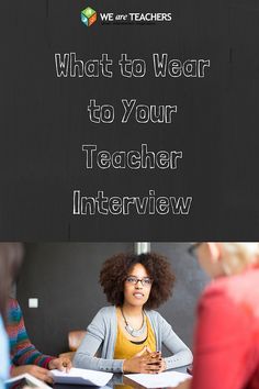 two women sitting at a table with books and papers in front of them that says, what to wear to your teacher interview