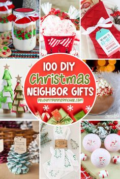 christmas neighbor gifts are on display in this collage with the words,'100 diy christmas neighbor gifts '