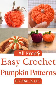 crocheted pumpkins with text overlay that says, all free easy crochet pumpkin patterns