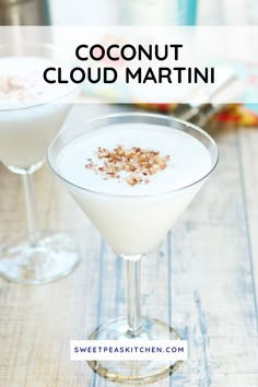 two martinis with coconut in them and the words coconut cloud martini written on top