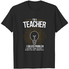 i'm a teacher t - shirt with an image of a light bulb on it