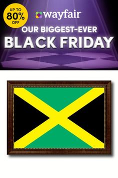 the jamaica flag is displayed in front of a black friday sign with an advertisement for wayfair's biggest - ever black friday