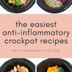 four different types of crockpots with text overlay that reads, the easier anti - inflamatory crockpot recipes