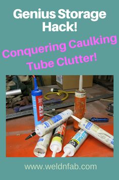 Check out www.weldnfab.com for a totally genius but inexpensive storage hack for storing those pesky, unruly caulking tubes, # Garage storage solutions.  #Caulking tube storage idea. Silicone Storage Ideas, Caulk Storage Ideas, Tube Storage, Silicone Caulk, Storage Idea, Woodworking Guide