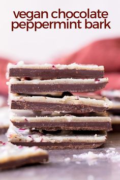 vegan chocolate peppermint bark is stacked on top of each other, with the text vegan chocolate peppermint bark