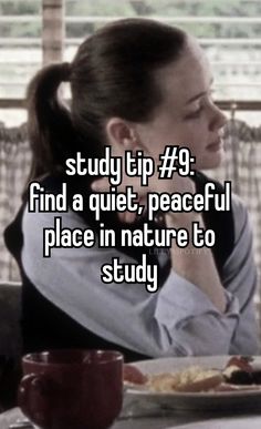 a woman sitting at a table with her head in her hands and the caption reads, study tip 9 find a quiet, peaceful place in nature to study