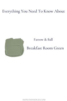 the cover of an article about breakfast room green, with text that reads everything you need to know about farrow & ball breakfast room green