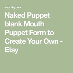 naked puppett blank mouth puppett form to create your own - etsys