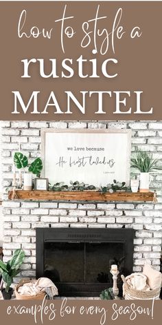 a fireplace with the words how to style a rustic mantel