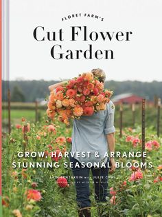 How to Grow More Cut Flowers than You Ever Thought Possible - Floret Flowers Erin Benzakein, Succession Planting, Flower Farmer, Gardening Books, Growing Flowers, Gardening For Beginners, Better Homes And Gardens