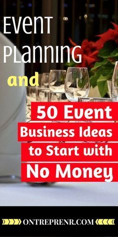 the event planning and 50 event business ideas to start with no money