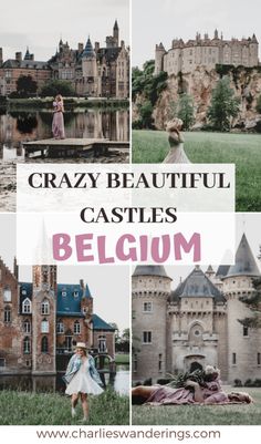 a collage of photos with the words crazy beautiful castles belgum