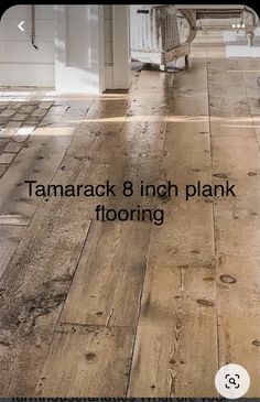 a wooden floor with the words tamarack 8 inch plank flooring on it