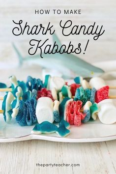 how to make shark candy kababs