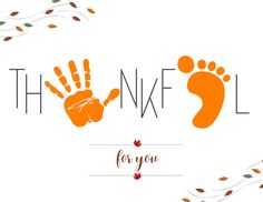 an orange hand and foot print with the words thank you for your loved ones on it