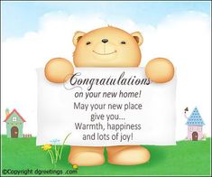 a teddy bear holding a sign that says congratulations on your new home may your new place give you warmth, happiness and lots of joy