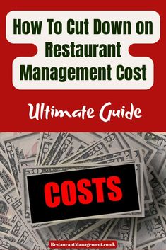 a pile of money with the words, how to cut down on restaurant management cost ultimate guide