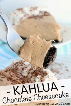 a piece of chocolate cheesecake being lifted by a fork with the word kahlua - chocolate cheesecake on it