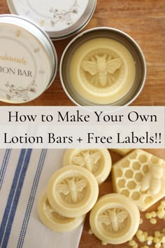 bees and honeycombs on a wooden table with the words how to make your own lotion bars + free labels