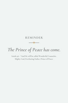 the prince of peace has come quote on white background with black and gold border around it