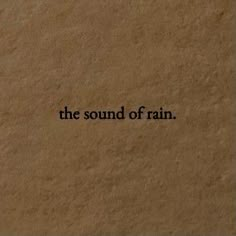 the sound of rain written in black on a brown paper textured background with text