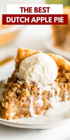 a slice of pie with ice cream on top and the words incredibly good dutch apple pie above it