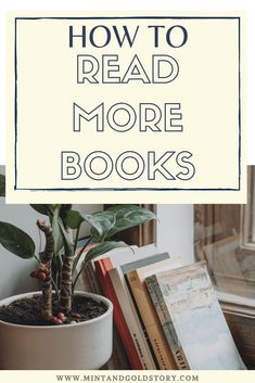 a potted plant and books with the words how to read more books on it