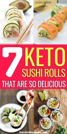 some sushi rolls with chopsticks and sauce on the side that says, 7 keto sushi rolls that are so delicious