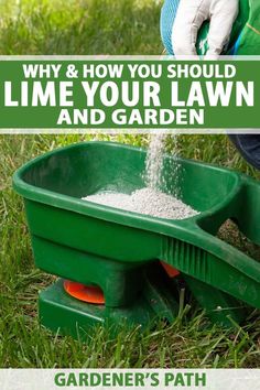 a green lawn mower with the words, why & how you should lime your lawn and garden