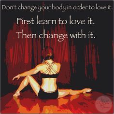 a woman sitting on top of a bed next to a red background with the words, don't change your body in order to love it first learn to love it