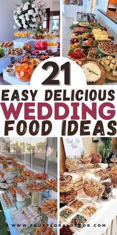 many different types of food are on display in this collage with the words 21 easy and delicious wedding food ideas