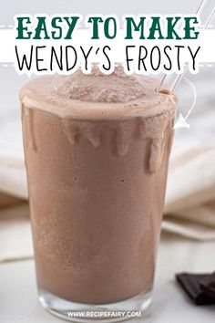 a chocolate drink in a glass with the words easy to make wendy's frosty