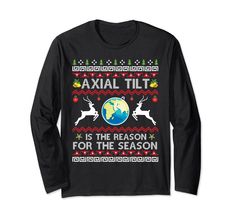 PRICES MAY VARY. Axial Tilt Is The Reason For The Season, Ugly Sweater Christmas Astronomy. Funny globe designed for those who believe in science over religion. Ideal for the atheist, agnostic , humanist, druid or pagan in your life. Ugly Sweater Christmas Astronomy costume. Lightweight, Classic fit, Double-needle sleeve and bottom hem Astronomy Costume, Cricut Ugly Christmas Sweater, Tacky Christmas Sweater, Ugly Sweater Christmas, Tacky Christmas, Funny Christmas Sweaters, Xmas Presents, Ugly Sweater, Ugly Christmas