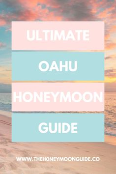 the ultimate guide to visiting oahu and honey moon