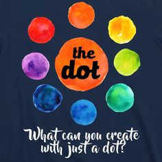 a t - shirt that says, what can you create with just a dot?