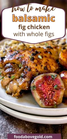 grilled chicken with figs and whole figs on a white plate text overlay reads how to make balsamic fig