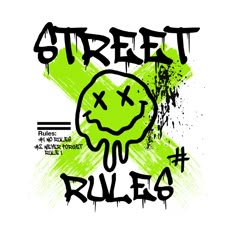 the words street rules written in black and green ink