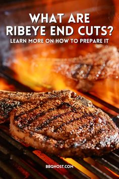 what are ribeye end cuts? learn more on how to prepare it for grilling