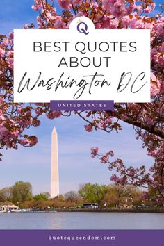 the washington monument and cherry blossom trees with text overlay that reads best quotes about washington d c