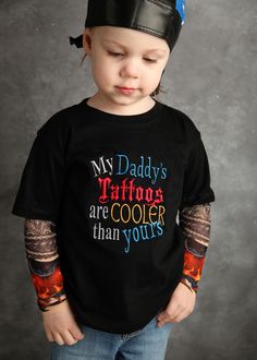 My Daddy's Tattoos are Cooler Than Yours Tattoo Sleeve Shirt - TotTude Embroidered Tattoo, Heart Flame, Cool Heart, Cool Clothes, Tattoo Sleeves, Tattoo Clothing, Punk Princess, Baby Boom