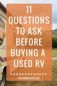 a truck with the words 11 questions to ask before buying a used rv