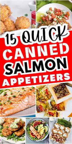 a collage of salmon and other foods with the words 15 quick canned salmon appetizers