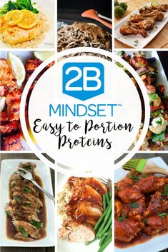 many different pictures of food with the words 25 mindset easy to portion proteins