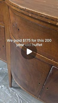 an old dresser is being painted brown and has the words we paid $ 75 for this 200 year old buffet