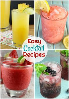 four different cocktails are shown with the words easy cocktail recipes on top and below