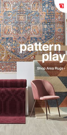 a chair and rug in front of a wall with the text pattern play shop area rugs