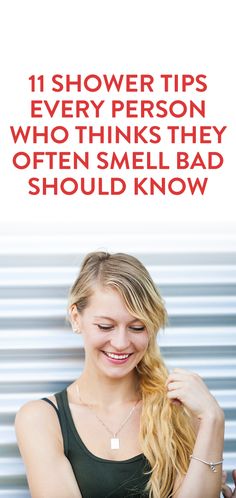 11 Shower Tips Every Person Who Thinks They Often Smell Bad Should Know How To Look Neat And Clean, Bathing Tips, Showering Tips, How To Smell Good Naturally, How To Look Clean And Fresh, Everything Shower List, Shower Products, Shower Tips, Summer Makeup Looks