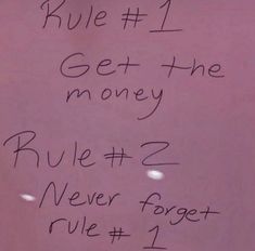 a pink wall with writing on it that says, rules 1 get the money 2